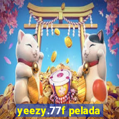 yeezy.77f pelada